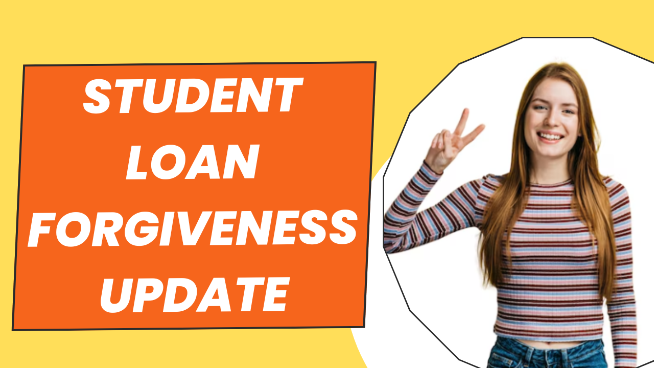 Student Loan Forgiveness Update