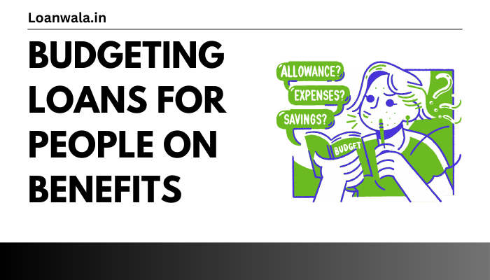 Budgeting Loans for People on Benefits