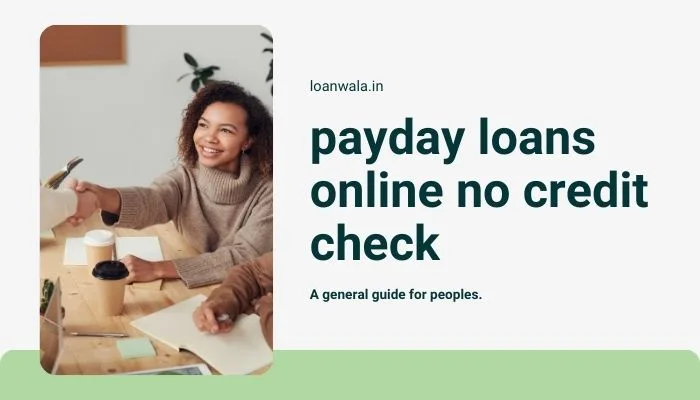 Get Payday Loans Online with No Credit Check in 2024