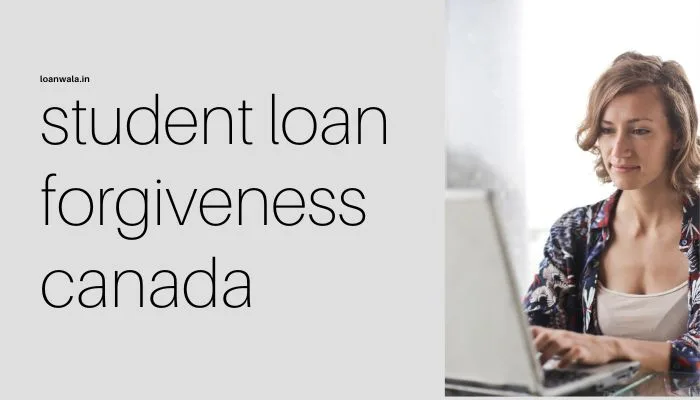 Student Loan Forgiveness in Canada